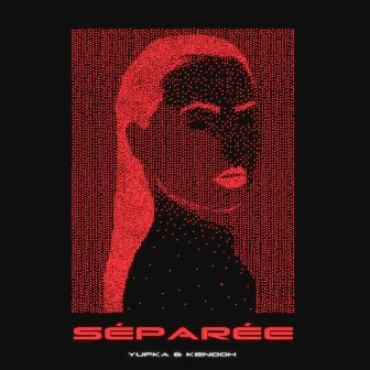 Séparée by Yufka