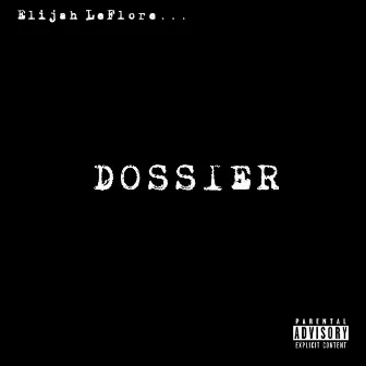 Dossier by Elijah LeFlore