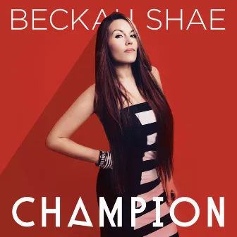 Champion by Beckah Shae