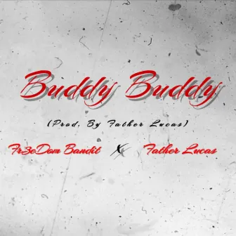 Buddy Buddy by Fr3edom Bandit