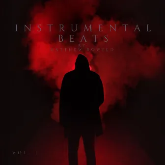 Instrumental Beats Vol. I by Matthew Roweld