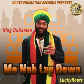 Me Nah Lay down by King Ouxaman