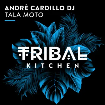 Tala Moto by Andrè Cardillo Dj