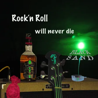 Rock 'N' Roll Will Never Die by Black Sand