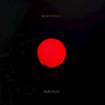 Amargo by Desierto Rojo