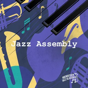 Jazz Assembly by Abendessen Jazz Klassiker