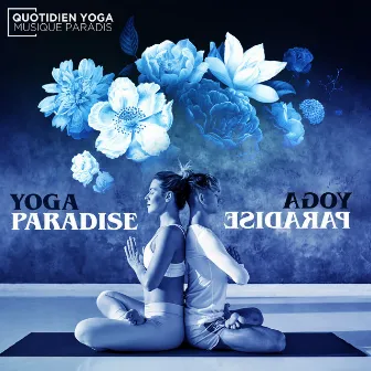 Yoga Paradise by Quotidien Yoga Musique Paradis