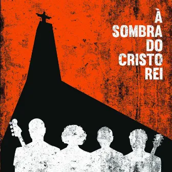 À Sombra Do Cristo Rei by Tim