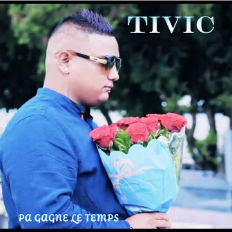 Pa gagne le temps by Tivic