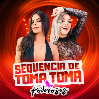 Sequencia de Toma Toma by As Poderosas