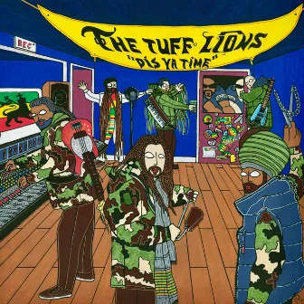 Dis Ya Time by The Tuff Lions