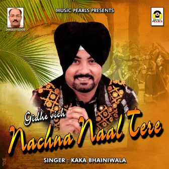 Gidhe Vich Nachna Naal Tere by Kaka Bhaniawala