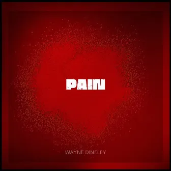 Pain by Wayne Dineley