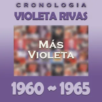 Violeta Rivas Cronología - Más Violeta (1960 - 1965) by Violeta Rivas