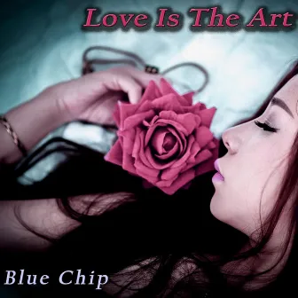 Love is the Art by Blue Chip