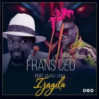 Izagila (feat. Mfana Jones) by FRANS CEO