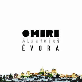 Alentejo vol.I: Évora by OMIRI