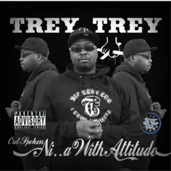 Outspoken Ni..a With Attitude by Trey Trey