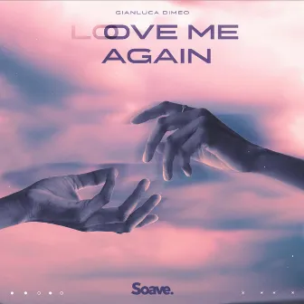 Love Me Again by Gianluca Dimeo