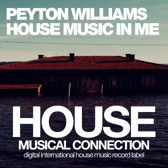 House Music In Me by Peyton Williams