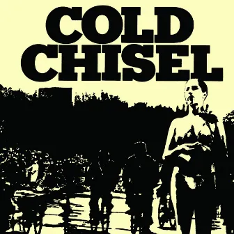 Cold Chisel by Cold Chisel