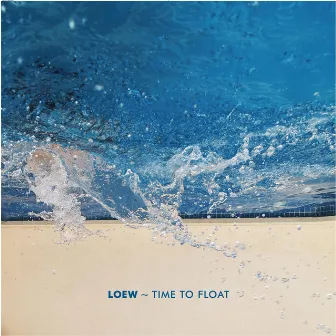 Time To Float by Loew