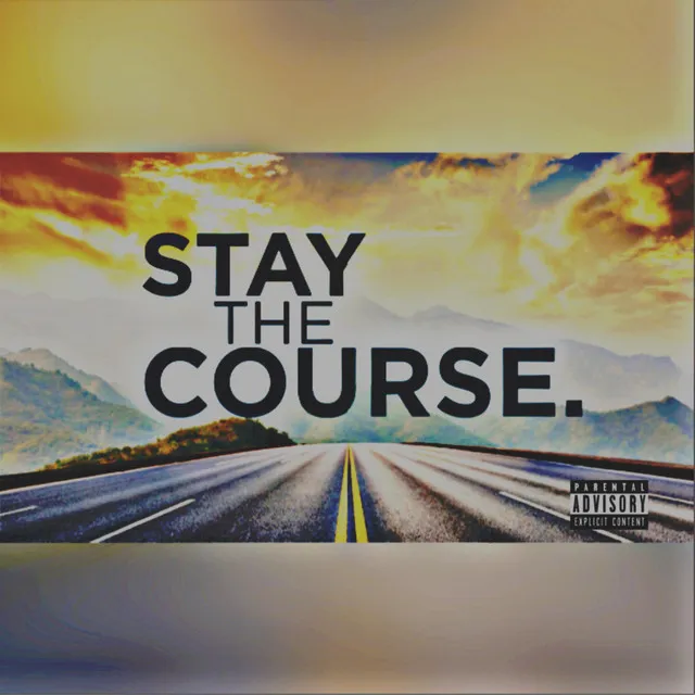 Stay The Course