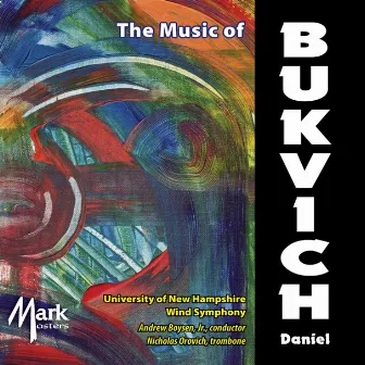 The Music of Daniel Bukvich by Andrew Boysen, Jr.