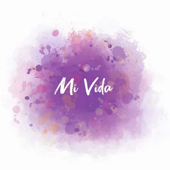 Mi Vida by Ona Mae