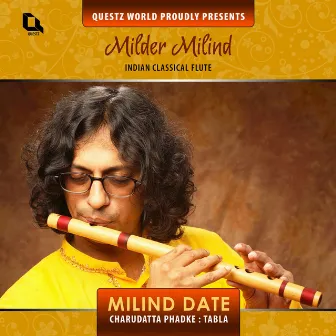 Milder Milind (Indian Classical Flute) by Milind Date