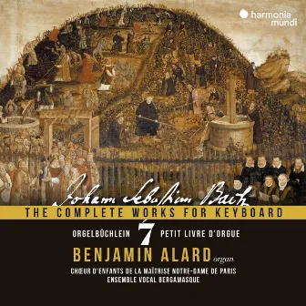 Johann Sebastian Bach: The Complete Works for Keyboard, Vol. 7: Orgelbüchlein, BWV 599-644 (with choir) by Émilie Fleury