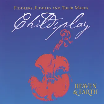 Heaven and Earth by Childsplay