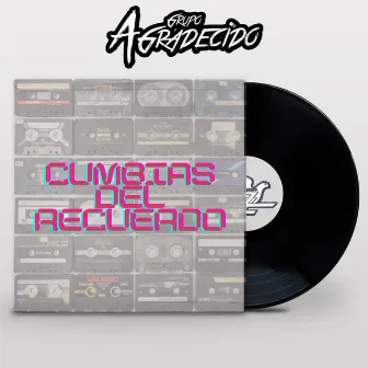 Cumbias Del Recuerdo by Grupo Agradecido