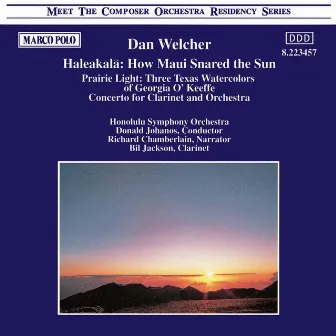 Welcher: Haleakala / Prairie Light / Clarinet Concerto by Dan Welcher