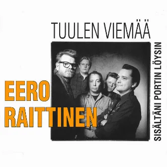 Sisältäni portin löysin / Tuulen viemää by Eero Raittinen