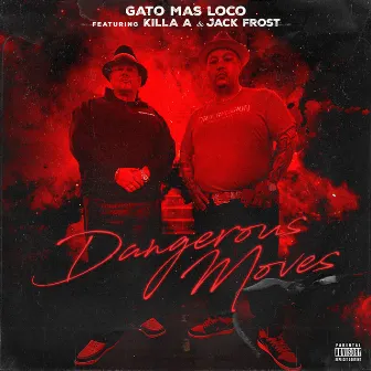 Dangerous Moves by Gato Mas Loco