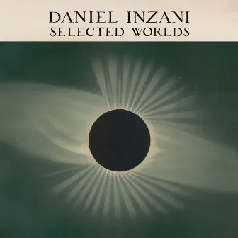 Selected Worlds by Daniel Inzani