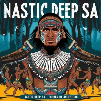 Echoes of Ancestors by Nastic Deep SA