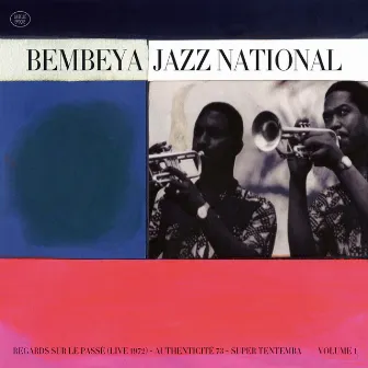 Regards sur le passé / Authenticité 73 / Super Tentemba, Vol. 1 by Bembeya Jazz National