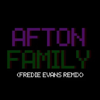 Afton Family (Freddie Evans Remix) by Freddie Evans