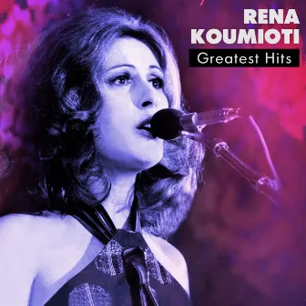 Rena Koumioti Greatest Hits by Rena Koumioti