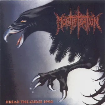 Break The Curse 1990 by Mortification