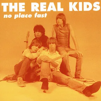 No Place Fast by The Real Kids