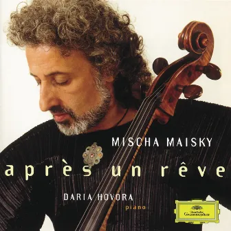 Mischa Maisky - Après un rêve by Daria Hovora