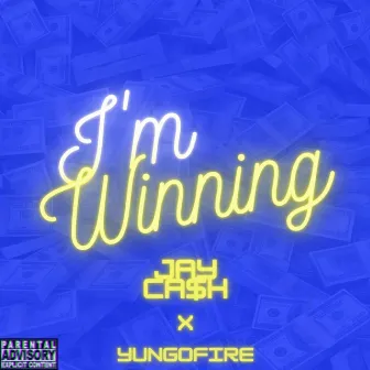 I'm Winning by Jay Ca$h