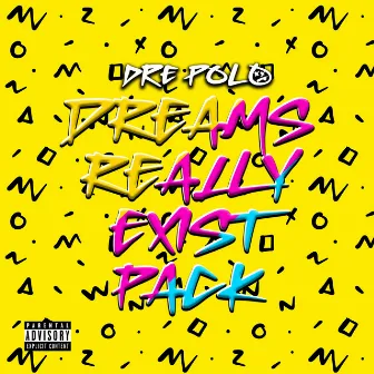 Dreams Really Exist Pack by Dre Polo