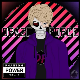 Phantom Power Vol. 3 by Draze Force