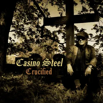 Crucified (New version 2023) by Casino Steel