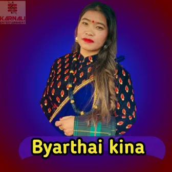 Byarthai Kina by Prakash Chhetri