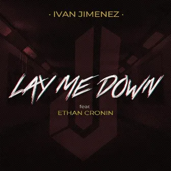 Lay Me Down by Ivan Jimenez